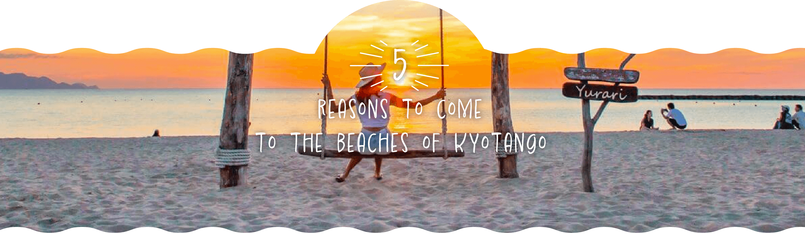 Reasons to come to the beaches of Kyotango